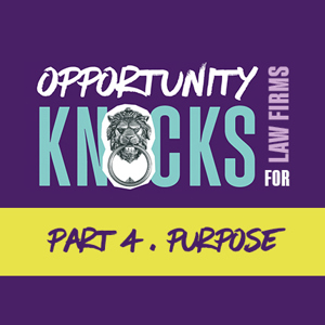 Opportunity knocks for law firms. Part 4. Brand purpose